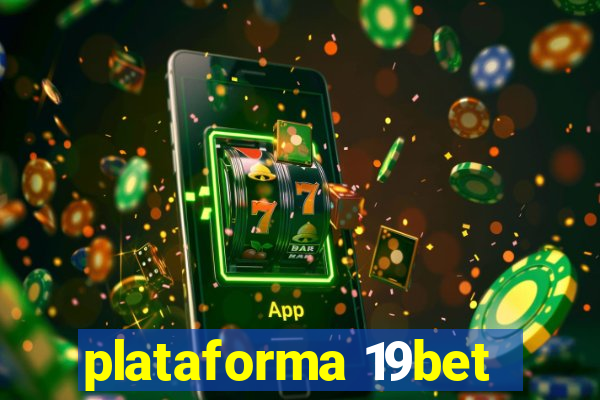 plataforma 19bet